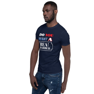Short-Sleeve Unisex T-Shirt DO YOU WANT A REALBARBER