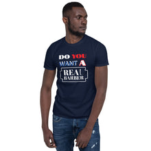 Short-Sleeve Unisex T-Shirt DO YOU WANT A REALBARBER