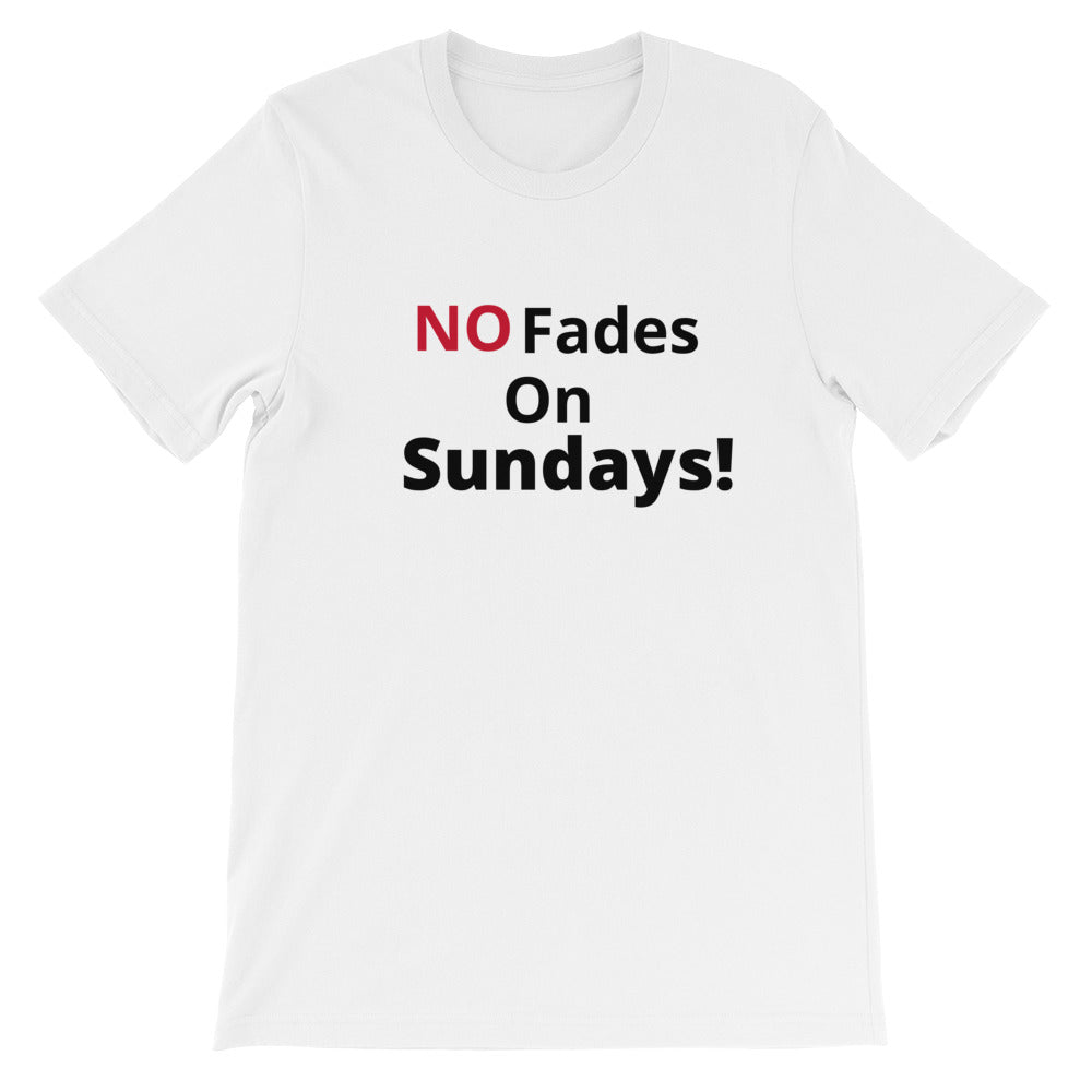 No Fades On Sundays! Short-Sleeve T-Shirt